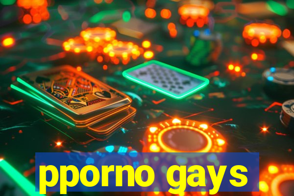 pporno gays